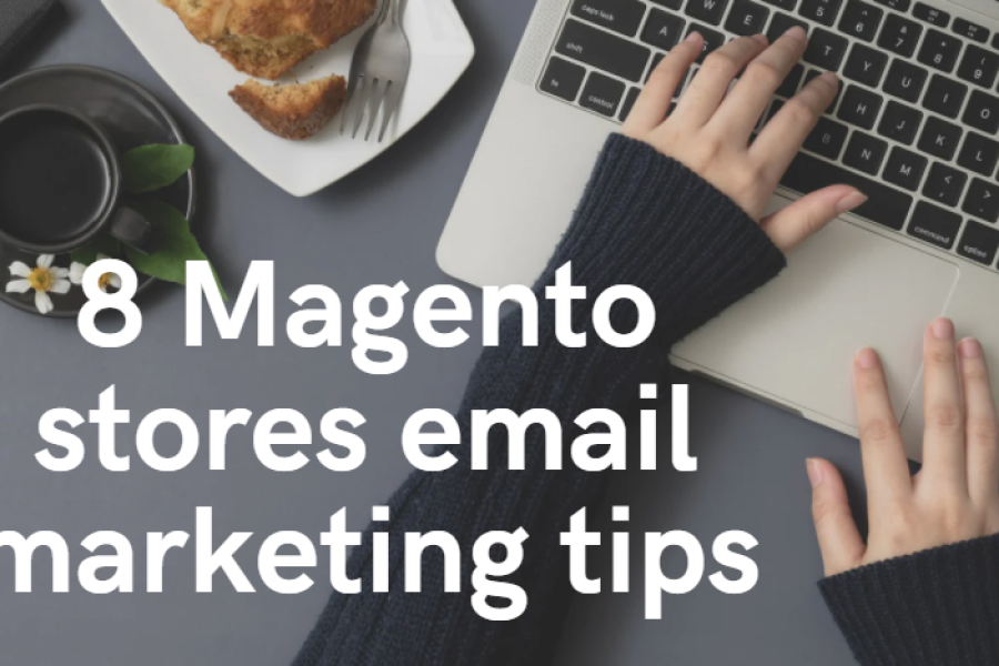 8 Magento stores email marketing tips GritGlobal Make an Impact
