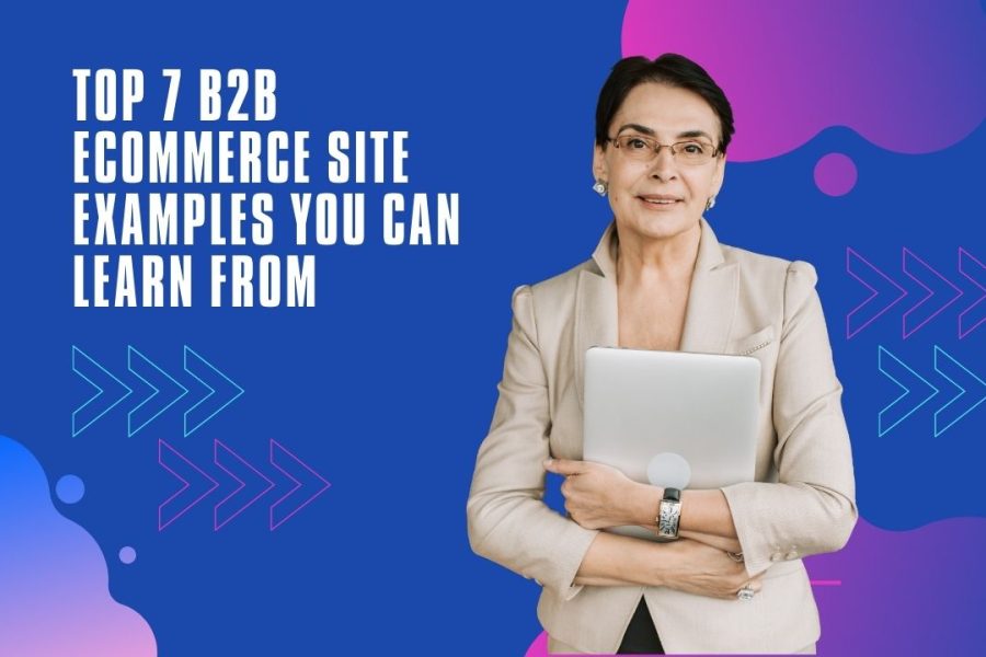 Top 7 B2B eCommerce Site Examples You Can Learn From - GritGlobal